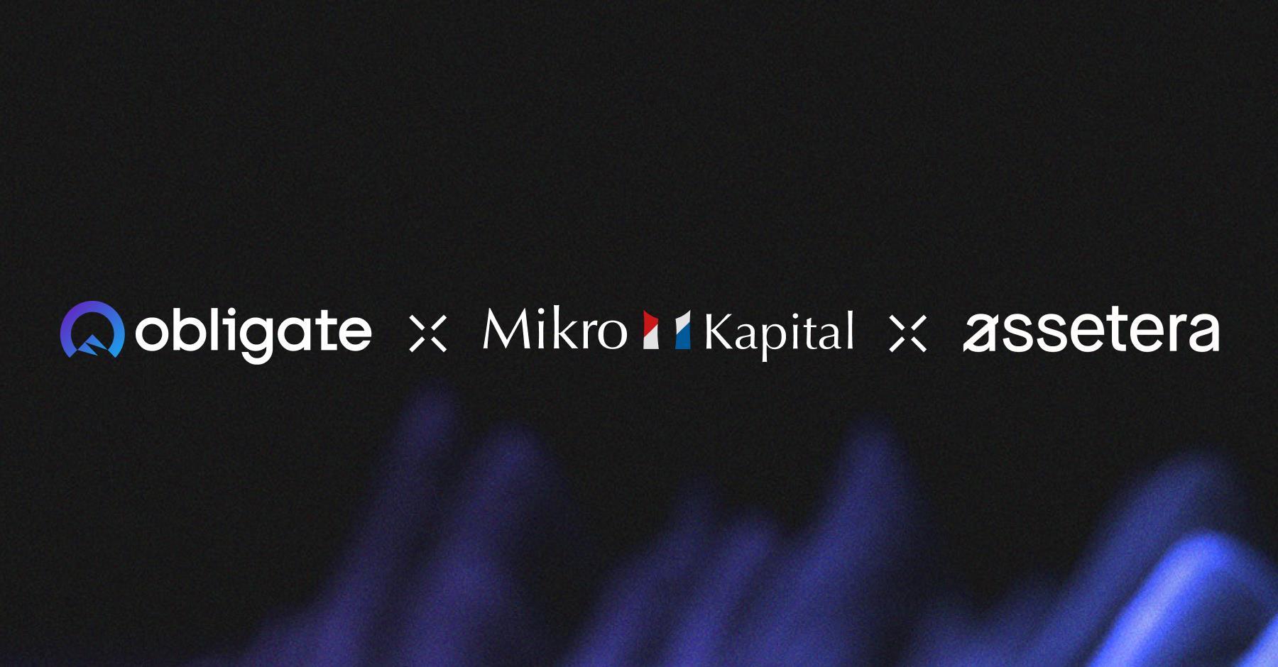 Assetera, Obligate and Mikro Kapital join forces